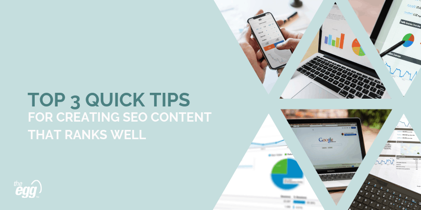 Top 3 Quick Tips for SEO Content that Ranks Well