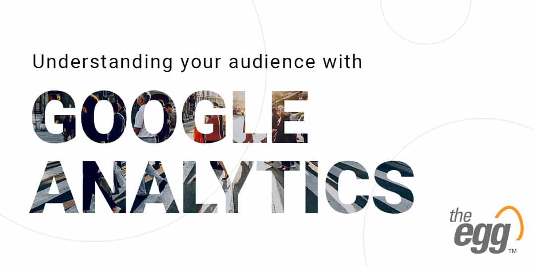 Google Analytics - understanding your audience
