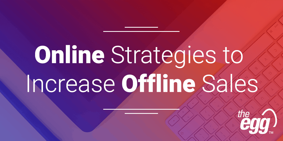 Online Strategies to Increase Offline Sales