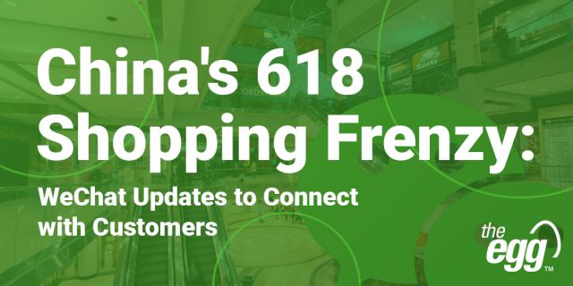 China's 618 Shopping frenzy - Wechat updates to connect with customers