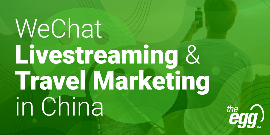 WeChat livestreaming & travel marketing in China