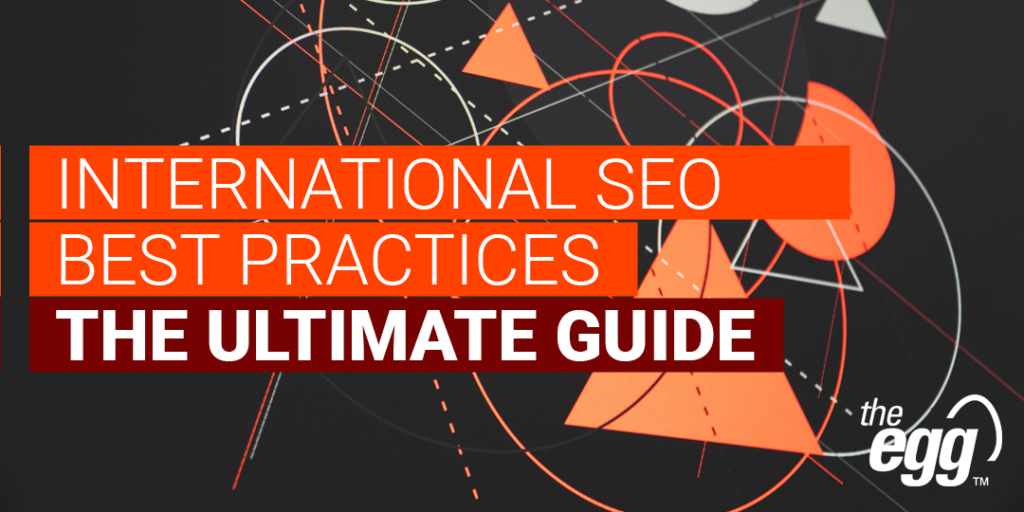 International SEO Best Practices: The Complete Guide 2024 | The Egg