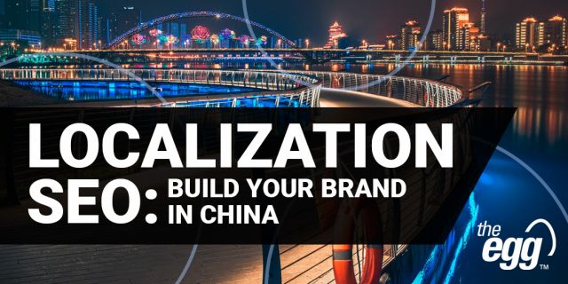 Localization SEO - build your brand in China