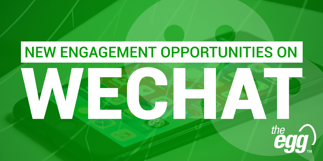 New engagement opportunities on WeChat