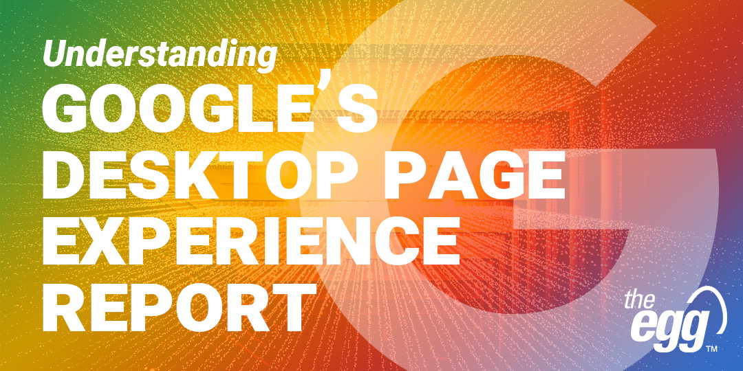 Understanding Google's Desktop Page Experience Report