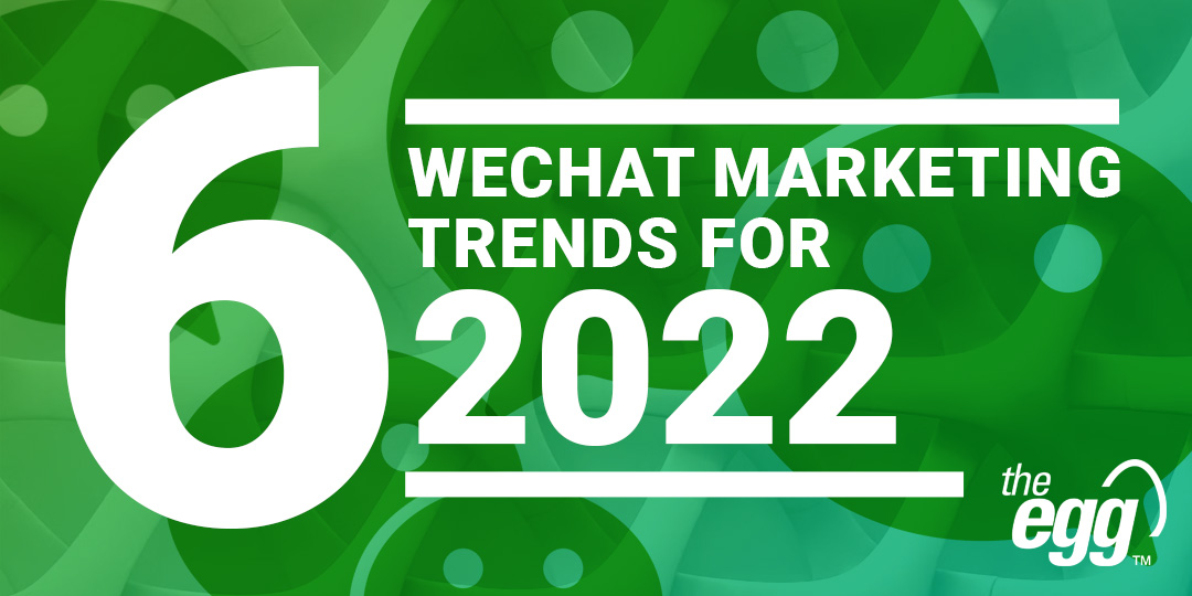 6 Wechat marketing trends for 2022