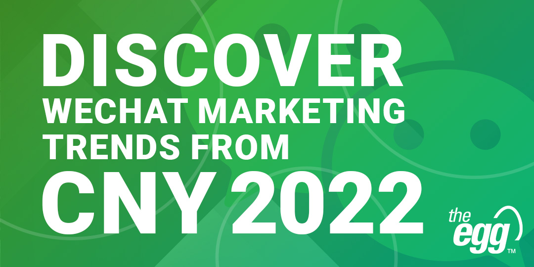 Discover WeChat Marketing Trends from CNY 2022