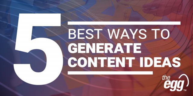 5 Best ways to generate content ideas