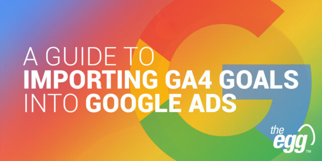 guide to importing GA4 goals into google ads