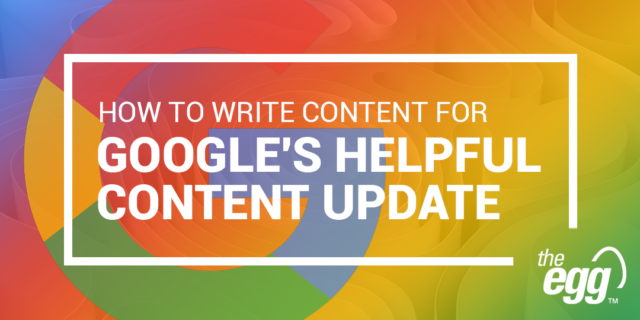 How to write content for googles helpful content update