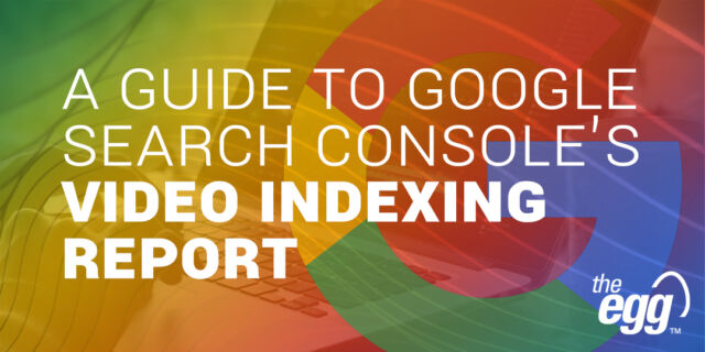 a guide to google search console video indexing report