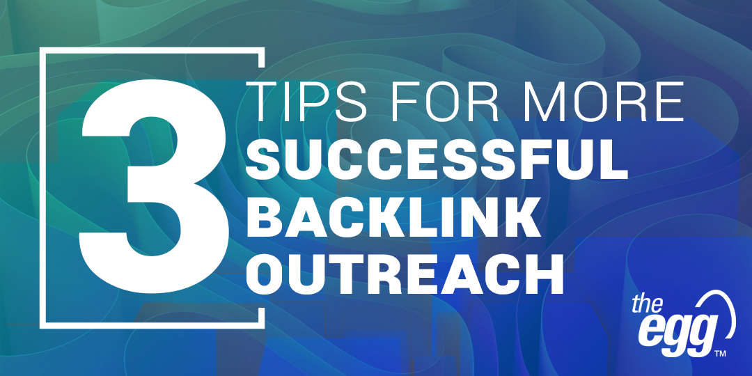 3 tips for more successful backlink outreach