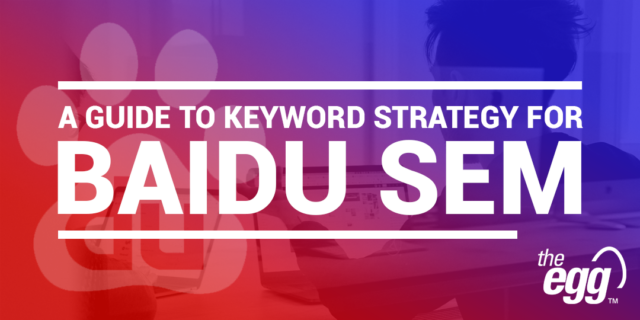 A guide to keyword strategy for Baidu SEM