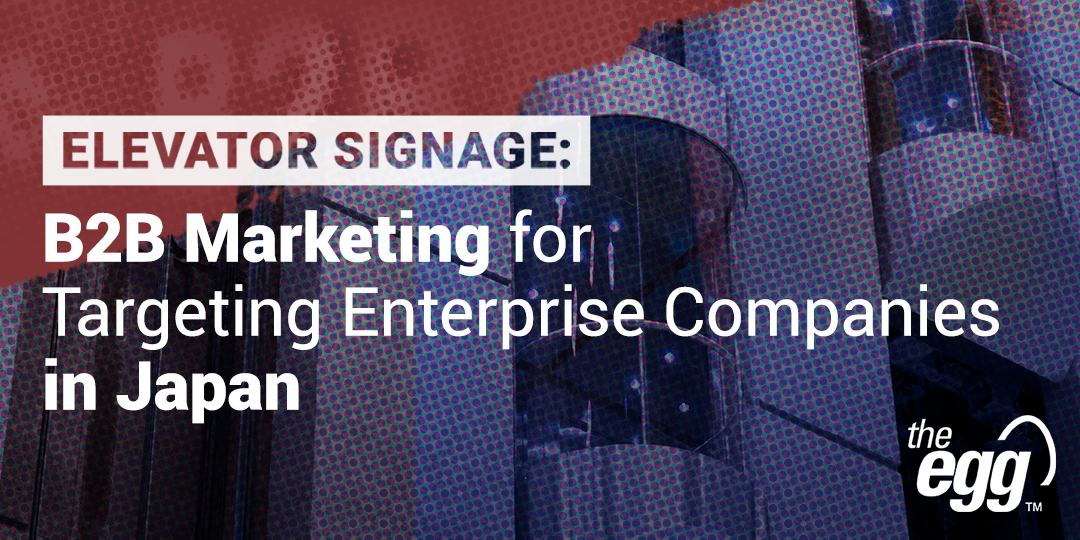 Elevator Signage: B2B Marketing for Targeting Enterprise Companies in Japan