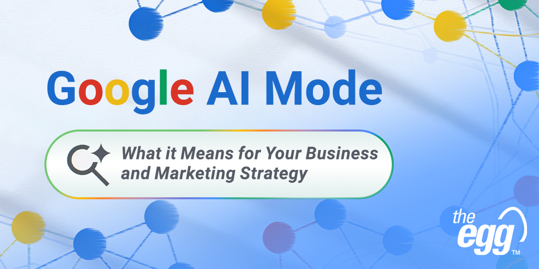 Google AI Mode is Here: What it Means for Your Business and Marketing Strategy